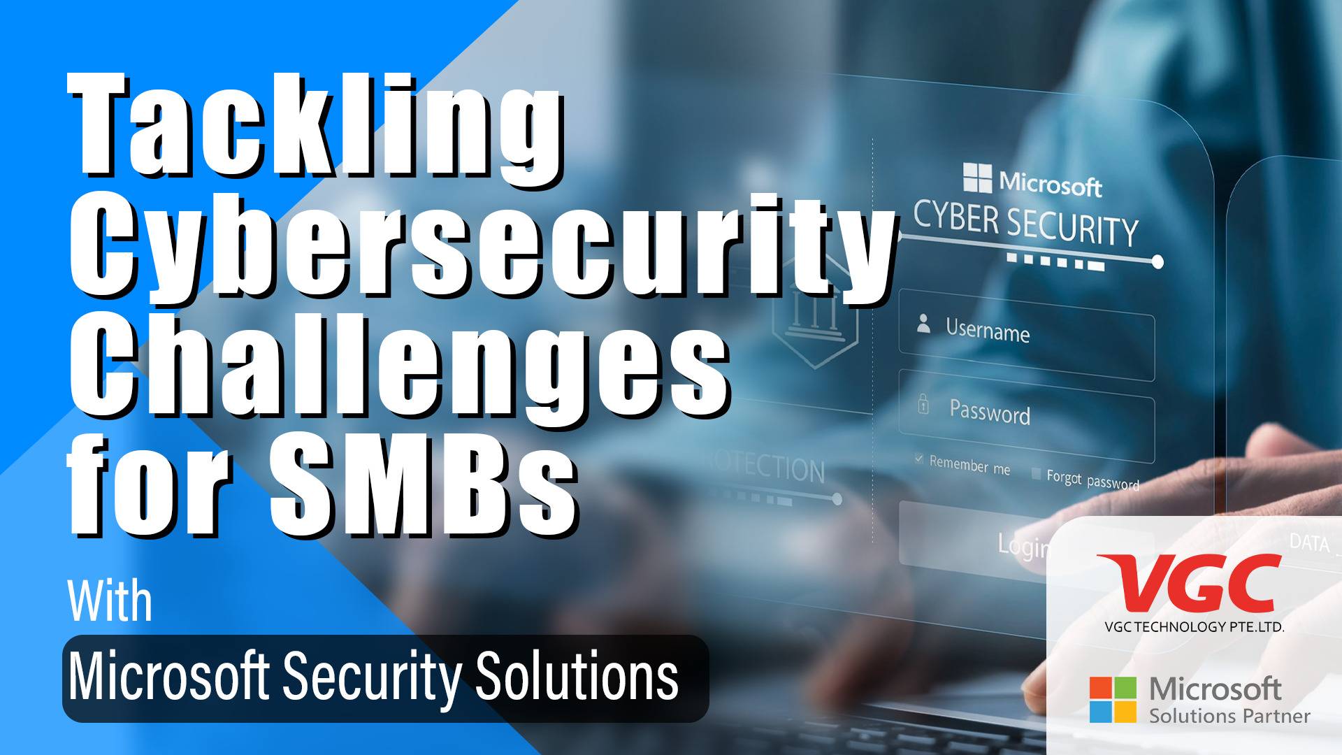 Tackling Cybersecurity Challenges for SMBs with Microsoft Security Solutions